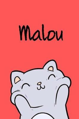 Malou: Din A5 - Blanko 110 Seiten - Mein Malbuch - Personalisierter Kalender - Vornamen - Sch nes Notizbuch - Notizblock Rot - Kinderbuch - Jugendbuch - Organizer - Malblock Mit Namen