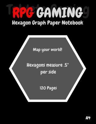 A4 Hexagon Graph Paper Notebook: 8.5inx11in 120 Pages 0.5/Side