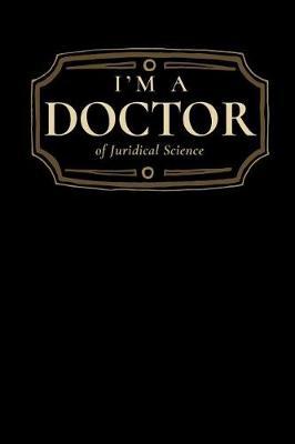 I'm a Doctor of Juridical Science: Blank Lined Journal