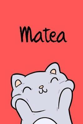 Matea: Din A5 - Blanko 110 Seiten - Mein Malbuch - Personalisierter Kalender - Vornamen - Sch nes Notizbuch - Notizblock Rot - Kinderbuch - Jugendbuch - Organizer - Malblock Mit Namen