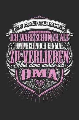 ALS Oma Neu Verliebt: Notizbuch / Notizheft F r Gro mutter Gro eltern-Tag Mutter-Tag A5 (6x9in) Liniert Mit Linien