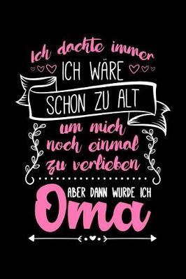 ALS Oma Neu Verliebt: Notizbuch / Notizheft F r Gro mutter Gro eltern-Tag Mutter-Tag A5 (6x9in) Liniert Mit Linien