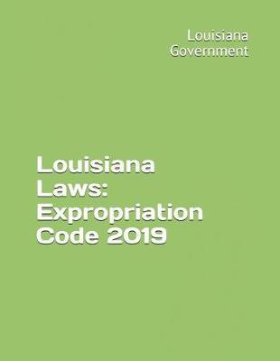 Louisiana Laws: Expropriation Code 2019
