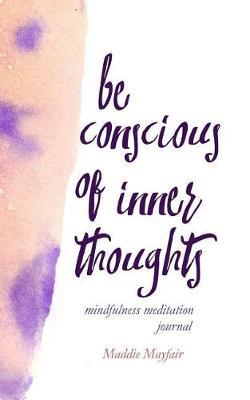 Be Conscious of Inner Thoughts Mindfulness Meditation Journal