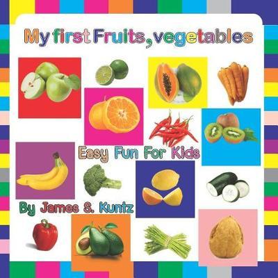 My first Fruits, Vegetables: Big Picture Big Words