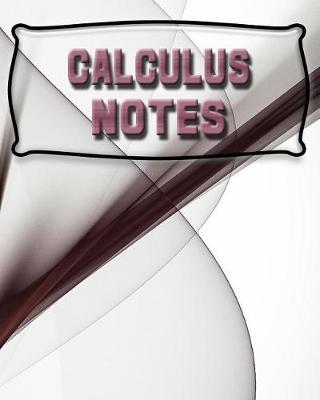 Calculus Notes: 123 Pages, Blank Journal - Notebook to Write In, 5x5 Graph Paper Alternating with College Ruled Lined Paper, Ideal Math Student Gift