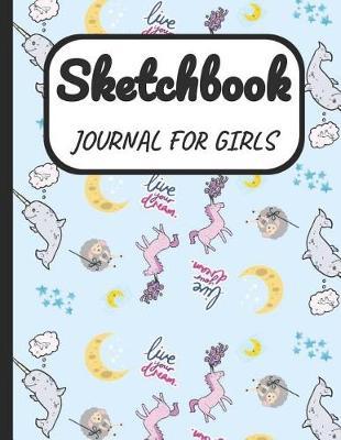Sketchbook Journal for Girls: A Large Note Book for Girls of All Ages with Blank Paper for Drawing and Sketching: Artist Edition with Girly Cover