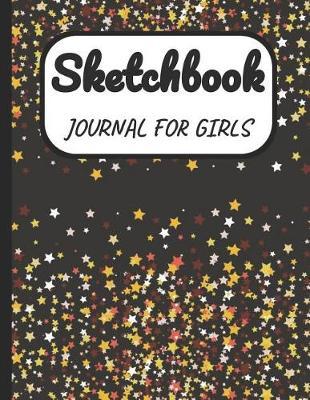 Sketchbook Journal for Girls: A Large Note Book for Girls of All Ages with Blank Paper for Drawing and Sketching: Artist Edition with Girly Cover