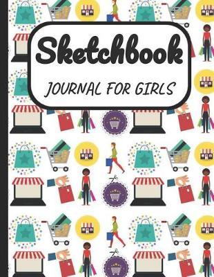 Sketchbook Journal for Girls: A Large Note Book for Girls of All Ages with Blank Paper for Drawing and Sketching: Artist Edition with Girly Cover