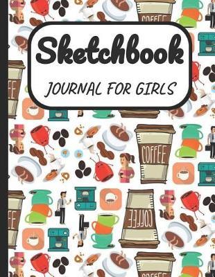 Sketchbook Journal for Girls: A Large Note Book for Girls of All Ages with Blank Paper for Drawing and Sketching: Artist Edition with Girly Cover