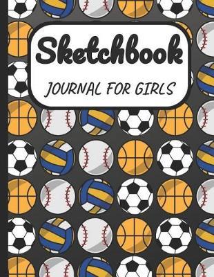 Sketchbook Journal for Girls: A Large Note Book for Girls of All Ages with Blank Paper for Drawing and Sketching: Artist Edition with Girly Cover