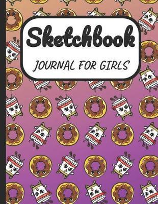 Sketchbook Journal for Girls: A Large Note Book for Girls of All Ages with Blank Paper for Drawing and Sketching: Artist Edition with Girly Cover