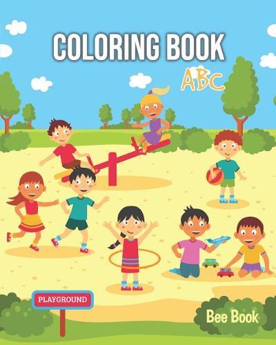 Coloring Book ABC: For Preschoolers Fun Coloring Books for Toddlers & Kids Ages 2-5 - Activity Book Teaches Abc, Letters & Words for Kindergarten & Preschool
