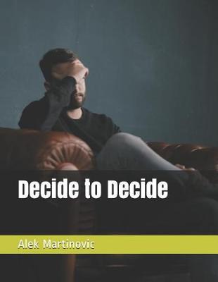 Decide to Decide