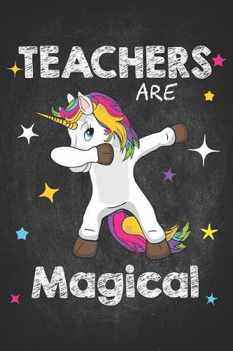 Teacher Life: Teachers Are Magical Dabbing Unicorn Teacher Composition Notebook College Students Wide Ruled Line Paper 6x9 Magic Fantasy Professor Among the Stars & Chalk Letters