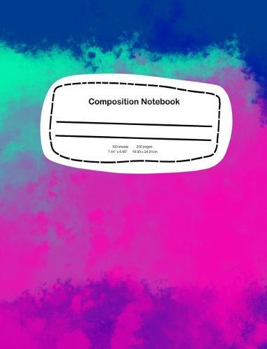 Composition Notebook: Cosmo Splash 7.44 X 9.69, 200 Pages College Ruled (School Notebook)