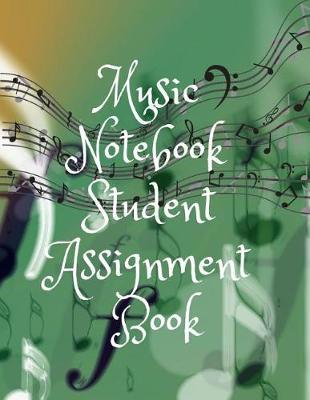 Music Notebook Student Assignment Book: Blank Sheet Music, Lyric Diary and Manuscript Paper for Songwriters and Musicians (Gifts for Music Lovers) Ukulele, Mandolin, Banjo, Bass, Chord, Staff & Tablature