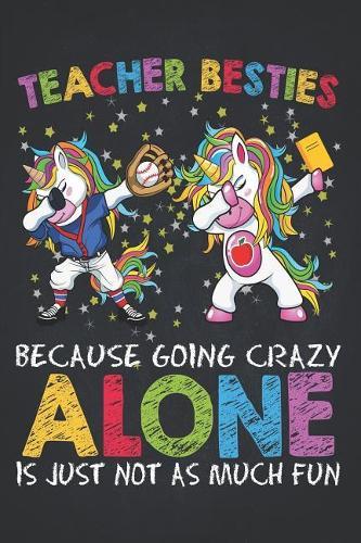School Supplies: Baseball Teacher Besties Unicorn Shirt Going Crazy Alone Fun Composition Notebook College Students Wide Ruled Line Paper Physical Education Teaching with Dabbing IEP for Softball Loving Kid 6x9