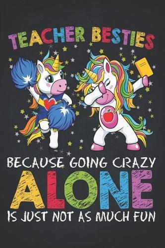 School Supplies: Cheerleader Teacher Besties Unicorn Shirt Going Crazy Alone Composition Notebook College Students Wide Ruled Line Paper Dabbing Education IEP Goals for Preschool, First Grade, Second Grade 6x9