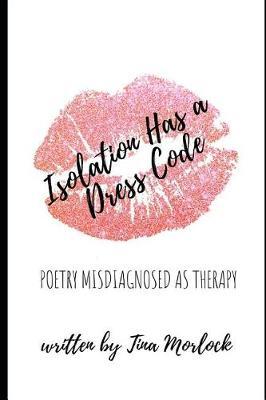 Isolation Has a Dress Code: Poetry Misdiagnosed as Therapy