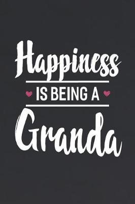 Happiness Is Being a Granda: Family Grandma Women Mom Memory Journal Blank Lined Note Book Mother's Day Holiday Gift