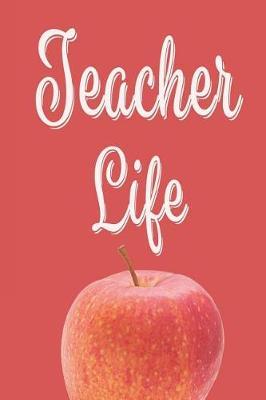 Teacher Life: Blank Lined Journal