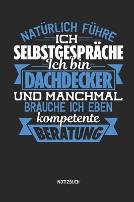 Notizbuch: Lustiges Dachdecker Notizbuch Mit Punktraster. Tolles Zubeh r & Dachdecker Geschenk Idee.