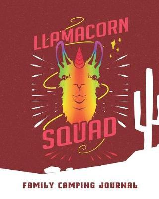 Llamacorn Squad: Family Camping Journal & Planner To Write In For Women