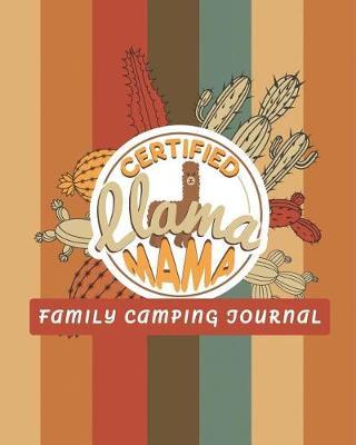 Certified Llama Mama: Family Camping Journal & Planner To Write In For Women