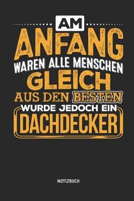 Notizbuch: Lustiges Dachdecker Notizbuch Mit Punktraster. Tolles Zubeh r & Dachdecker Geschenk Idee.