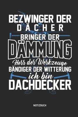 Notizbuch: Lustiges Dachdecker Notizbuch Mit Punktraster. Tolles Zubeh r & Dachdecker Geschenk Idee.
