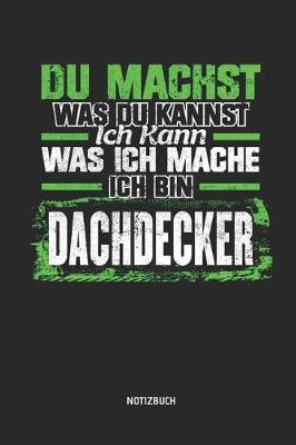 Notizbuch: Lustiges Dachdecker Notizbuch Mit Punktraster. Tolles Zubeh r & Dachdecker Geschenk Idee.