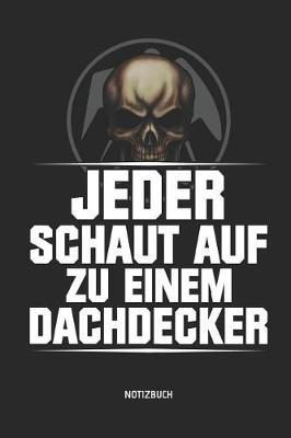 Notizbuch: Lustiges Dachdecker Notizbuch Mit Punktraster. Tolles Zubeh r & Dachdecker Geschenk Idee.