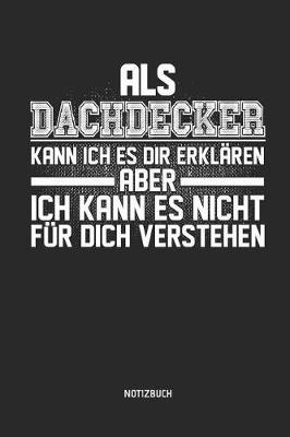 Notizbuch: Lustiges Dachdecker Notizbuch Mit Punktraster. Tolles Zubeh r & Dachdecker Geschenk Idee.