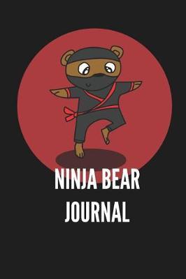 Ninja Bear Journal: Ninja Gifts For Boys Girls Kids Lined Notebook Journal 110 Pages