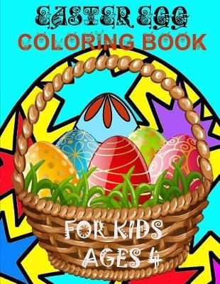 Easter Egg Coloring Book For Kids Ages 4: Easter Egg Coloring Book for Kids Ages 1-4 Toddlers & Preschool