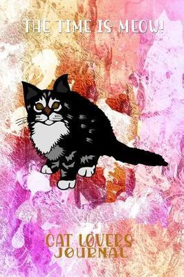 The Time Is Meow!: Pocket Gift Notebook for Cat and Kitty Lovers