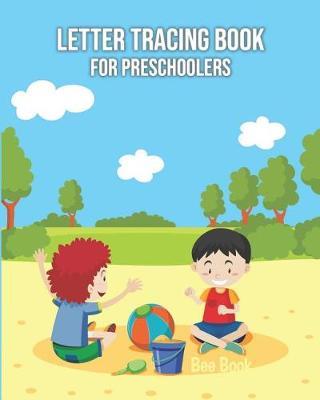 Letter Tracing Book for Preschoolers: Coloring and Letter Tracing Book for Preschoolers 3-5 & Kindergarten, Letter Tracing Books for Kids Ages 3-5 & Kindergarten and Letter Tracing Workbook