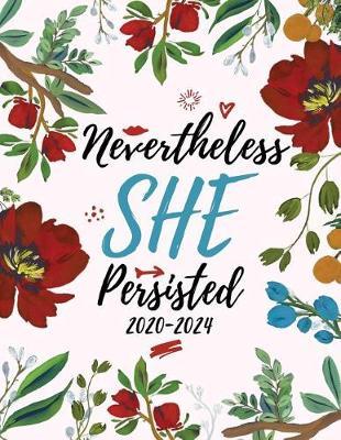 Nevertheless She Persisted: Five Year Planner Monthly Schedule Organizer for Girls on the Go