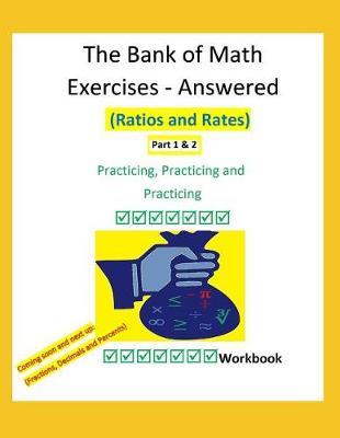 The Bank of Math Exercises - Answered (Ratios and Rates) Part 1 & 2