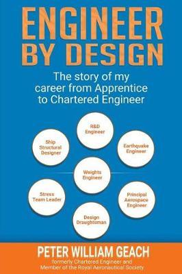 Engineer by Design: The story of my career from Apprentice to Chartered Engineer