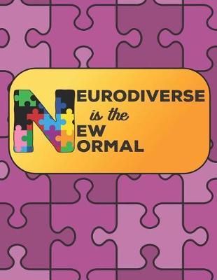 Neurodiverse Is the New Normal: Autism Awareness Doodle Journal Notebook 8.5x11 with 110 Pages, Blank & Lined for Doodles, Drawing, Writing, Planning, Dreaming