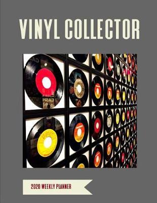 Vinyl Collector 2020 Weekly Planner: A 52-Week Calendar for Record Collectors