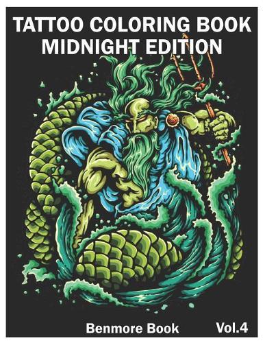 Tattoo Coloring Book: Midnight Edition: An Adult Coloring Book with Awesome and Relaxing Tattoo Designs for Men and Women Coloring Pages Volume 4