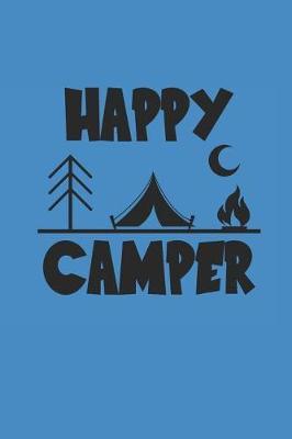 Happy Camper: Camping Outdoor Notebook Camper Notizbuch Planer 6x9 Lined