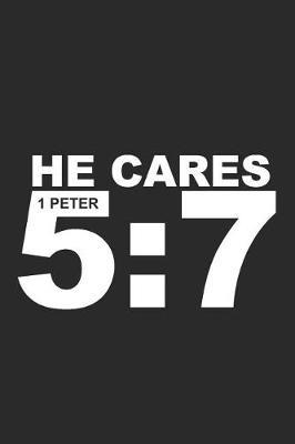 He Cares 1 Peter 5: 7: 6x9 Blank Dot Grid Christian Notebook or Devotional Journal - Bible Journal or Prayer Book for Men and Women
