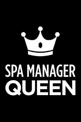 Spa Manager Queen: Blank Lined Novelty Office Humor Themed Notebook to Write In: With a Practical and Versatile Wide Rule Interior