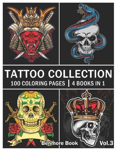 Tattoo Collection: An Adult Coloring Book with 100 Incredible Coloring Pages Awesome and Relaxing Tattoo Designs for Men and Women Volume 3
