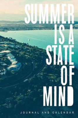 Summer Is a State of Mind: Blank Lined Journal with Calendar for Summer Vacations