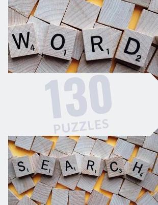 Word Search 130 PUZZLES: New Edition, New Puzzles, Word Game, Check Now!